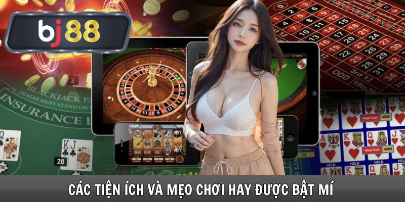 Các tiện ích và mẹo chơi hay được bật mí 