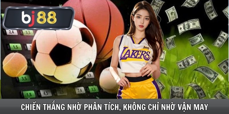 Chiến thắng nhờ phân tích, không chỉ nhờ vận may